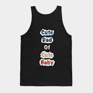 cute dad of cute baby Tank Top